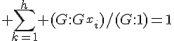 \Large \sum_{k=1}^{h} (G:G_{x_i})/(G:1)=1