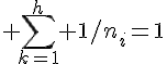 \Large \sum_{k=1}^{h} 1/n_i=1
