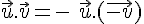 \Large \vec{u}.\vec{v} = - \ \vec{u}.(\vec{-v}) 