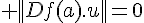 \Large ||Df(a).u||=0
