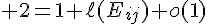 \Large 2=1+\ell(E_{ij})+o(1)
