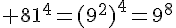 \Large 81^4=(9^2)^4=9^8
