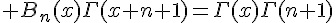 \Large B_n(x)\Gamma(x+n+1)=\Gamma(x)\Gamma(n+1)