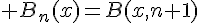 \Large B_n(x)=B(x,n+1)