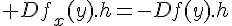 \Large Df_x(y).h=-Df(y).h