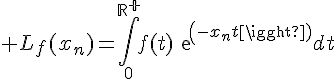 \Large L_f(x_n)=\Bigint_0^{\bb{R}^+}f(t)exp(-x_nt)dt