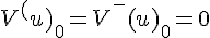 \Large V^+(u)_0 = V^-(u)_0=0