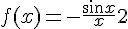 \Large f(x) = -\frac{sin x}{x}+2
