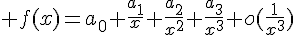 \Large f(x)=a_0+\frac{a_1}{x}+\frac{a_2}{x^2}+\frac{a_3}{x^3}+o(\frac{1}{x^3})