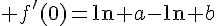 \Large f^'(0)=\ln a-\ln b