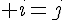 \Large i=j