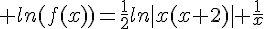 \Large%20ln(f(x))=\frac{1}{2}ln|x(x+2)|+\frac{1}{x}
