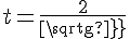 \Large t = \frac 2 {sqrt g}