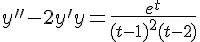 \Large y''-2y'+y = \frac{e^{t}}{(t-1)^{2}(t-2)}