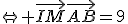 \Leftrightarrow \vec{IM}\vec{AB}=9
