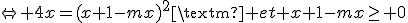 \Leftrightarrow 4x=(x+1-mx)^2\textrm{ et }x+1-mx\ge 0