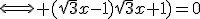 \Longleftrightarrow (\sqrt{3}x-1)\sqrt{3}x+1)=0