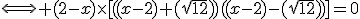 \Longleftrightarrow (2-x)\times[((x-2)+(\sqrt{12}))((x-2)-(\sqrt{12}))]=0