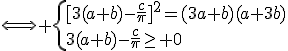 \Longleftrightarrow \{{[3(a+b)-\frac{c}{\pi}]^2=(3a+b)(a+3b)\\3(a+b)-\frac{c}{\pi}\ge 0}