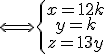 \Longleftrightarrow  \left{\array{x=1+2k\\y=k\\z=1+3y}