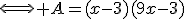 \Longleftrightarrow A=(x-3)(9x-3)