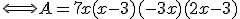\Longleftrightarrow A=7x(x-3) + (-3+x)(2x-3)