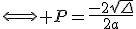 \Longleftrightarrow P=\frac{-2\sqrt{\Delta}}{2a}