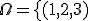 \Omega=\{(1,2,3)\;(1,3,2)\;(2,1,3)\;(2,3,1)\;(3,1,2)\;(3,2,1)\}