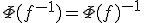 \Phi(f^{-1})={\Phi(f)}^{-1}