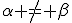 \alpha \no{=} \beta