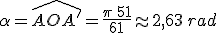 \alpha = \hat{AOA'}=\frac {\pi\,51}{61}\approx2,63\,rad