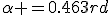 \alpha =0.463rd