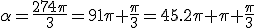 \alpha=\frac{274\pi}{3}=91\pi+\frac{\pi}{3}=45.2\pi+\pi+\frac{\pi}{3}