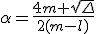 \alpha=\frac{4m+\sqrt{\Delta}}{2(m-l)}