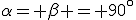 \alpha= \beta = 90^\circ