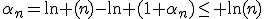 \alpha_n=\ln (n)-\ln (1+\alpha_n)\leq \ln(n)