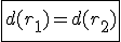 \array{|c100|$\hline \vspace{5}\\ {\large d(r_1) = d(r_2) }\\ \vspace{5}\\\hline
