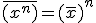\bar{(x^n)} = (\bar{x})^n