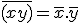 \bar{(xy)} = \bar{x} . \bar{y}