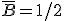 \bar{B} = 1/2