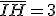 \bar{IH}=3