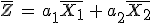 \bar{Z}\,=\,a_1\bar{X_1}\,+\,a_2\bar{X_2}