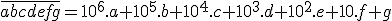 \bar{abcdefg}=10^{6}.a+10^{5}.b+10^{4}.c+10^{3}.d+10^{2}.e+10.f+g