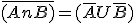 \bar {(AnB)} = (\bar A U \bar B)