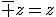 \bar z=z