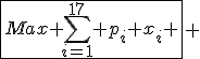 \begin{tabular}{|c|}\hline{Max} \sum_{i=1}^{17} p_i x_i \\\hline\end{tabular} 