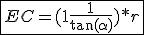 \begin{tabular}{|c|} \hline EC = (1 + \frac{1}{\tan(\alpha)}) * r \\ \hline \end{tabular}