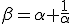 \beta=\alpha+\frac{1}{\alpha}