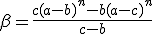 \beta=\frac{c(a-b)^n-b(a-c)^n}{c-b}