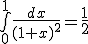\bigint_0^1\frac{dx}{(1+x)^2}=\frac{1}{2}